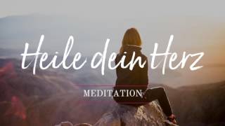 Geleitete Meditation um dein Herz zu heilen und wieder aufrichtig zu lieben [upl. by Niriam]