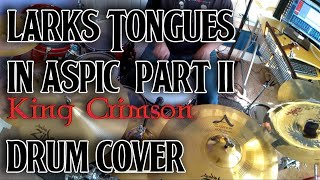 King Crimson Drum Cover  Larks Tongues in Aspic Part II [upl. by Manfred556]