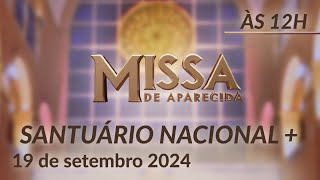 Missa  Santuário Nacional de Aparecida 12h  19092024 [upl. by Macur396]