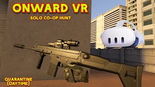 Trying to Stay Consistent  Onward VR Solo CoOp Hunt [upl. by Eirlav]