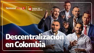 Los gobernadores hablan de la necesidad de descentralización en Colombia [upl. by Thinia129]