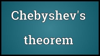 Chebyshevs theorem Meaning [upl. by Nylasej]