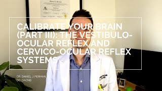 Calibrate Your Brain Part 3 The VestibuloOcular and CervicoOcular Reflex Systems [upl. by Sesom941]