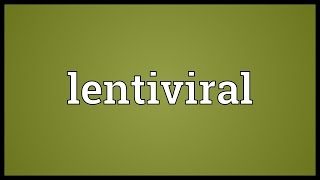 Lentiviral Meaning [upl. by Rainwater877]