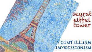 Pointillism Impressionist Gouache Seurat Eiffel Tower [upl. by Margalo]