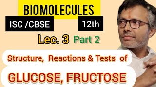 BIOMOLECULE Structure  Reactions Test of GLUCOSE amp FRUCTOSE PART 2 ISC CBSE 12th isc cbse [upl. by Hughes]