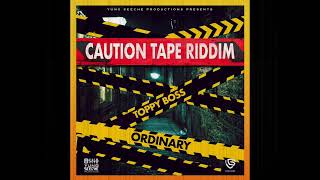 Toppy Boss  Ordinary Caution Tape Riddim [upl. by Ellehcsar]