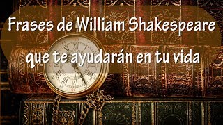 Frases de William Shakespeare que te ayudarán en tu vida [upl. by Gass754]