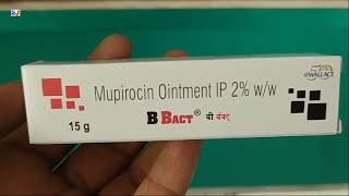 B BACT Ointment  Mupirocin Ointment IP 2 ww  B BACT Ointment Uses Side effects benefits Dosage [upl. by Martha923]