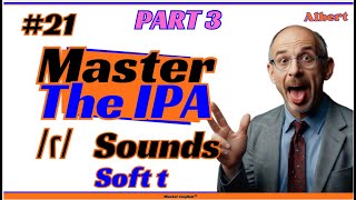 21 Master The International Phonetic Alphabet Soft t IPA ɾ Sounds [upl. by Arette]