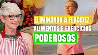 Plano Prático Contra a Flacidez ALIMENTOS E EXERCÍCIOS PODEROSOS [upl. by Damales]