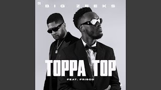 Toppa Top [upl. by Eloc815]