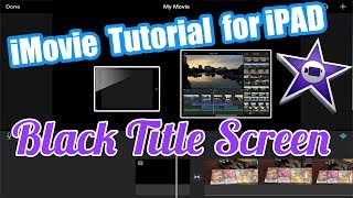 iMovie for iPad and iPhone Tutorial  Title Screen Before Video [upl. by Nnorahs343]