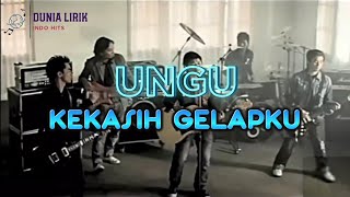 UNGU  Kekasih Gelapku Lirik [upl. by Yelsek]