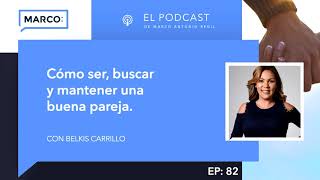 082 Cómo ser buscar y mantener una buena pareja con la Dra Belkis Carrillo [upl. by Frans]