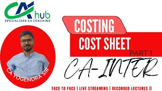 COST SHEET  PART 1  CA INTER  MAY 25  BY CA YOGENDRA SIR [upl. by Aspia]