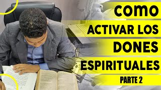 COMO ACTIVAR LOS DONES DEL ESPIRITU 🕊️🔥 2da parte [upl. by Elocin]