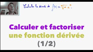 Terminale S Calculer et factoriser une fonction dérivée 12 [upl. by Allimrac]