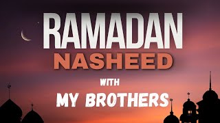 Powerful Ramadan Nasheed 2024  AHLAN WA SAHLAN  You Must Watch  MYBrothers nasheed ramadan [upl. by Eecak]