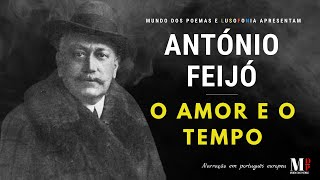 O Amor E O Tempo  Poema de António Feijó com narração de Mundo Dos Poemas [upl. by Aldis617]