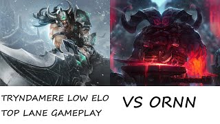 TRYNDAMERE LOW ELO TOP LANE GAMEPLAYvs OrnnTough laning phase to a little toxicity to missing ults [upl. by Goldfarb]