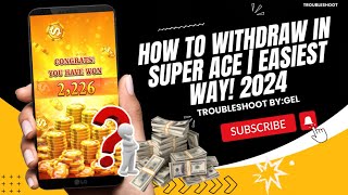 HOW TO WITHDRAW IN SUPER ACE TUTORIAL  SUPER ACE 2024  STEP BY STEP TUTORIAL  TROUBLESHOOT BYGEL [upl. by Chretien]