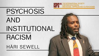 Psychosis and Institutional Racism  Hári Sewell [upl. by Mortimer375]