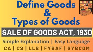 Definition of Goods  Types of Goods  Sale of Goods Act 1930  Simple amp Quick explanation [upl. by Scandura275]