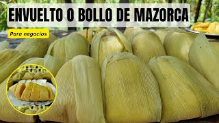 RECETA DE ENVUELTO DE MAZORCA  BOLLO DE MAIZ VERDE  BOLLO DE MAZORCA PARA NEGOCIO 🌽🤤 [upl. by Emoraj]