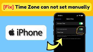 Fix Time Zone can not be set manually iPhone  Unable to Change Modify Time iPhone Set Time Manually [upl. by Temhem]