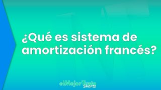 ¿Qué es SISTEMA de AMORTIZACIÓN FRANCÉS en los PRÉSTAMOS [upl. by Liakim]