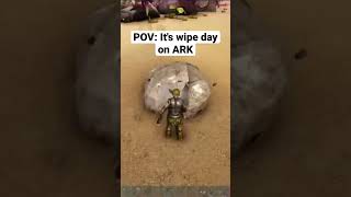 Wipe Day on ARK be like [upl. by Nomled612]