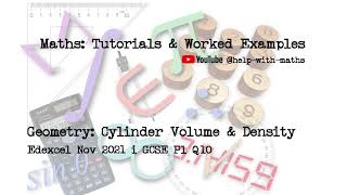 Geometry Cylinder Volume amp Density Edexcel Nov 2021 i GCSE P1 Q10 [upl. by Arahsat674]