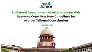 Unilateral Appointment of Arbitrators Invalid Supreme Court Sets New Guidelines for Arbitral Tribun [upl. by Aciretahs841]