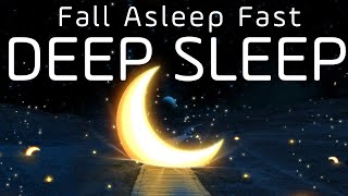 Relaxing Music For Deep Sleep ♡ FALL ASLEEP IMMEDIATELY Good music for Insomnia [upl. by Hirza464]