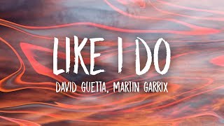 David Guetta Martin Garrix amp Brooks  Like I Do Lyrics [upl. by Ylra]