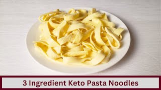 The Easiest 3 Ingredient Keto Pasta Noodles Nut Free and Gluten Free [upl. by Yttocs910]