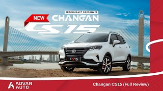 Changan CS15 Full Review I Advan Auto [upl. by Sprage]