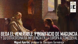 Beda y San Bonifacio Su aportación a la cultura y conformación de Europa Miguel Ayerbe [upl. by Soraya]