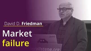 David D Friedman  Market failure [upl. by Ynnav111]