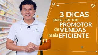 🚀 3 DICAS INFALÍVEIS para Ser um PROMOTOR de VENDAS de Sucesso no PDV 💡🛒 [upl. by Santa]