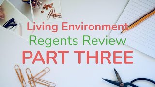 Living Environment Regents Review  Biology Regents Study Video  Part 3 [upl. by Garwood816]