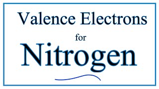 How to Find the Valence Electrons for Nitrogen N [upl. by Mirelle]