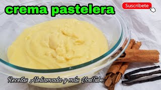 COMO HACER CREMA PASTELERA  POSTRES Recetas de Aleliamada [upl. by Leontyne]