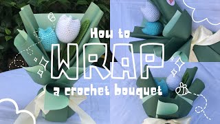 How to wrap a crochet bouquetflowers TUTORIAL [upl. by Rudd781]