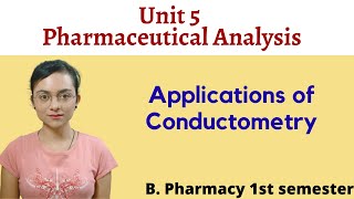 Applications of Conductometry  Conductometry  Pharmaceutical Analysis  Unit 5  B pharm 1st sem [upl. by Ekud4]