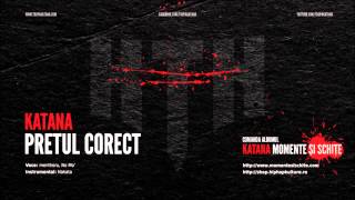 KaTaNa  Pretul corect [upl. by Uria]