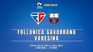 HIGHLIGHTS Coppa Italia Serie D 2324  Semifinale Ritorno  Follonica Gavorrano  Varesina [upl. by Gundry405]