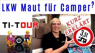 Neu  LKW Maut ab 072024 für Wohnmobile erforderlich   Camper Info [upl. by Yorke]