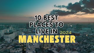 10 Best Places to Live in ManchesterUK 2024 [upl. by Babcock]